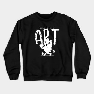 Got An Eye Out For Art Crewneck Sweatshirt